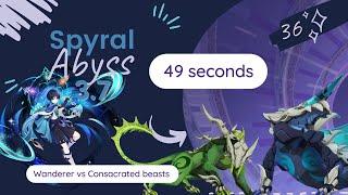 Wanderer vs Consecrated Beasts in 49 seconds - Genshin 3.7 - Spiral Abyss