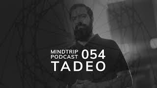 MindTrip Podcast 054 - Tadeo