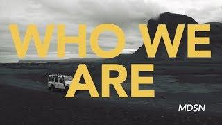 MDSN - Who We Are (Official Lyric Video)