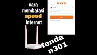 cara membatasi kecepatan internet  tenda n301