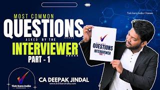 Most Common Questions Asked by the Interviewer || CA DEEPAK JINDAL ||  Tick Karo India Classes