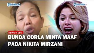 Bunda Corla Minta Maaf pada Nikita Mirzani Usai Dihujat Nyai: Aku Gak Mau Ribut, Silahkan Pansos!