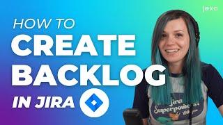 How to Create Backlog in Jira a Step by Step Tutorial – Jira How-to's Series by Jexo