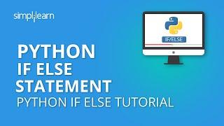 Python If Else Statement | Python If Else Elif Tutorial | Python Programming Tutorial | Simplilearn