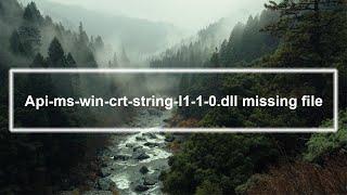 how to fix Api-ms-win-crt-string-l1-1-0.dll missing file - Windows 10 ( 3 Methods)
