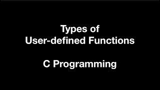 Types of User-defined functions in C Programming