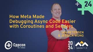 Async Stacks: Making Senders and Coroutines Debuggable - Ian Petersen & Jessica Wong - CppCon 2024