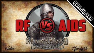 RF vs Aids Highlights! - Mount and Blade 2 Bannerlord