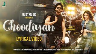 Choodiyan-Lyrical | Dev Negi | Asees Kaur | Tanishk Baghchi | Jackky Bhagnani | Dytto |Mudassar Khan