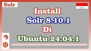 Install Apache Solr 8.10.1 di Ubuntu 24.04.1