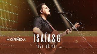 ISAÍAS 6 | MORADA (AO VIVO)