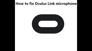 How to fix Oculus link/AirLink microphone