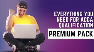 Premium Pack - Everything you need to pass the ACCA Qualification!