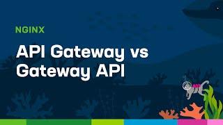 API Gateway vs Gateway API