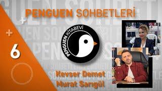 Penguen Sohbetleri 6 / Kevser Demet - Astrolog Murat Sarıgül