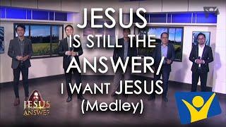 "Jesus is Still the Answer" medley with I want Jesus More than Anything