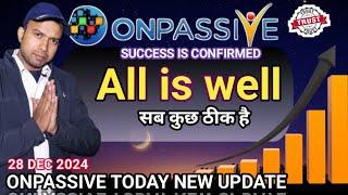 सब कुछ ok है. onpassive today new update. onpassive new update. #onpassive