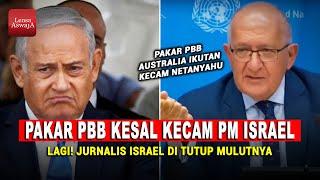 Lagi dan lagi! Pakar PBB dari AUSTRALIA mengecam Netanyahu, dan Menutup Mulut Reporter ISRAEL