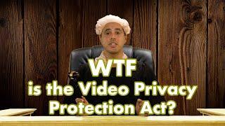 WTF is the Video Privacy Protection Act?