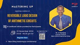 Reversible Logic Design of Arithmetic Circuits  | Dr. A Kamaraj | Mastering Up