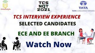 TCS interview experience by selected candidates(ECE/EE) | Tcs nqt 2021 interview prep