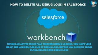 DELETE ALL THE APEXLOGS OR DEBUG LOGS FROM YOUR ORG USING WORKBENCH #salesforce