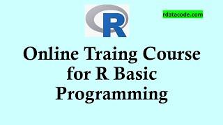 R Basic programming online training course from rdatacode