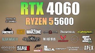 RTX 4060 + Ryzen 5 5600 : Test in 21 Games - RTX 4060 Gaming