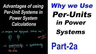 Why we Use Per-Units in Power Systems, Part 2a