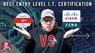 Best Entry Level I.T. Certification - CompTIA A+ vs Cisco CCNA