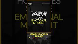 Israel-Hamas Ceasefire: Two Israeli Hostages Share Emotional Moment Ahead Of Release | WION Shorts