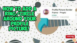 HOW TO ADD A RING/CIRCLE AROUND YOUR PROFILE PICTURE!