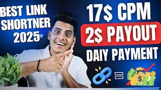  17$ CPM | Highest Paying URL Shortener | (DAILY PAYMENT) | Link Shortener Earn Money | 2024