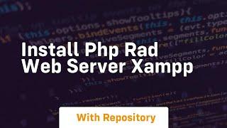 Install php rad web server xampp