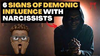  6 Signs of Demonic Influence with Narcissists (Full Video)