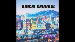 KIMCHI KRIMINAL - Peaceful Seoul (Beattape)