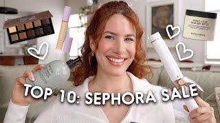 TOP 10 recommendations for the SEPHORA SALE! (& my wish list!)