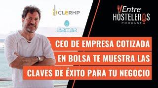 CEO DE EMPRESA COTIZADA EN BOLSA TE MUESTRA LAS CLAVES DE ÉXITO PARA TU NEGOCIO | ENTRE HOSTELEROS