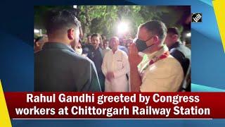 Rahul Gandhi greeted by Congress workers at Chittorgarh Railway Station