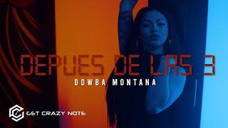 Dowba Montana - Depues De Las 3  (Video Oficial)