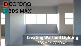 3ds Max Corona- Creating Wall and Lighting (Basics)