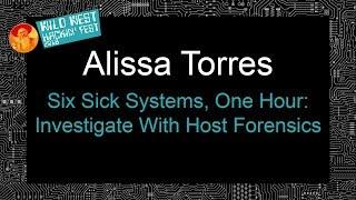 Six Sick Systems, One Hour: Investigate with Host Forensics