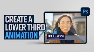Learn how to create a lower third animation in Adobe Photoshop