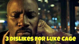 3 Things I Dislike About Luke Cage!