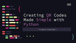 Generate QR Codes in Python | Python Projects | Projects Explained