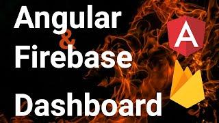 Angular & Firebase dashboard in 22 minutes