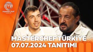 MasterChef Türkiye 07.07.2024 Tanıtımı @masterchefturkiye