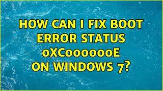 How can I fix boot error status 0xc000000e on windows 7? (2 Solutions!!)