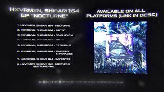 HXVRMXN, shibari164 - NOCTURNE (FULL EP)