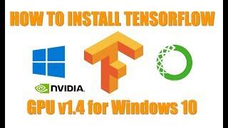 How To Install TensorFlow (GPU version 1.4) on Windows 10